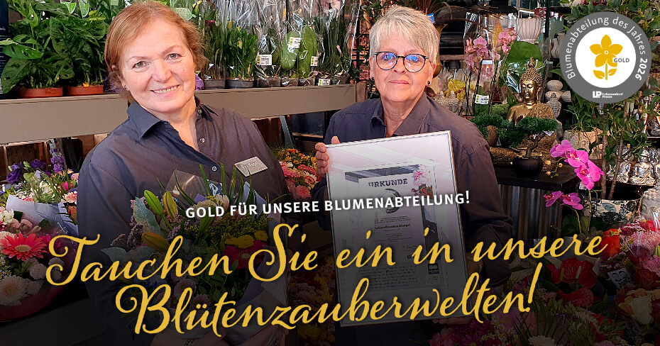 Gold für unsere Blumenabteilung!